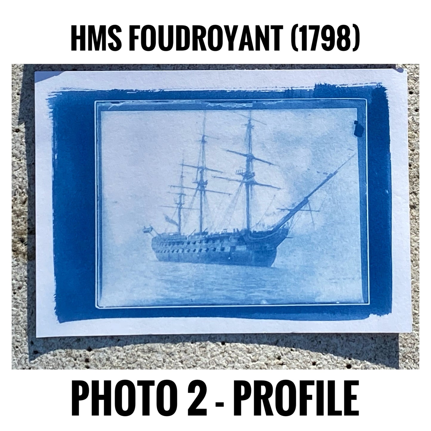 Three Rare photographs of War Ship HMS Foudroyant (1798) printed with Cyanotype