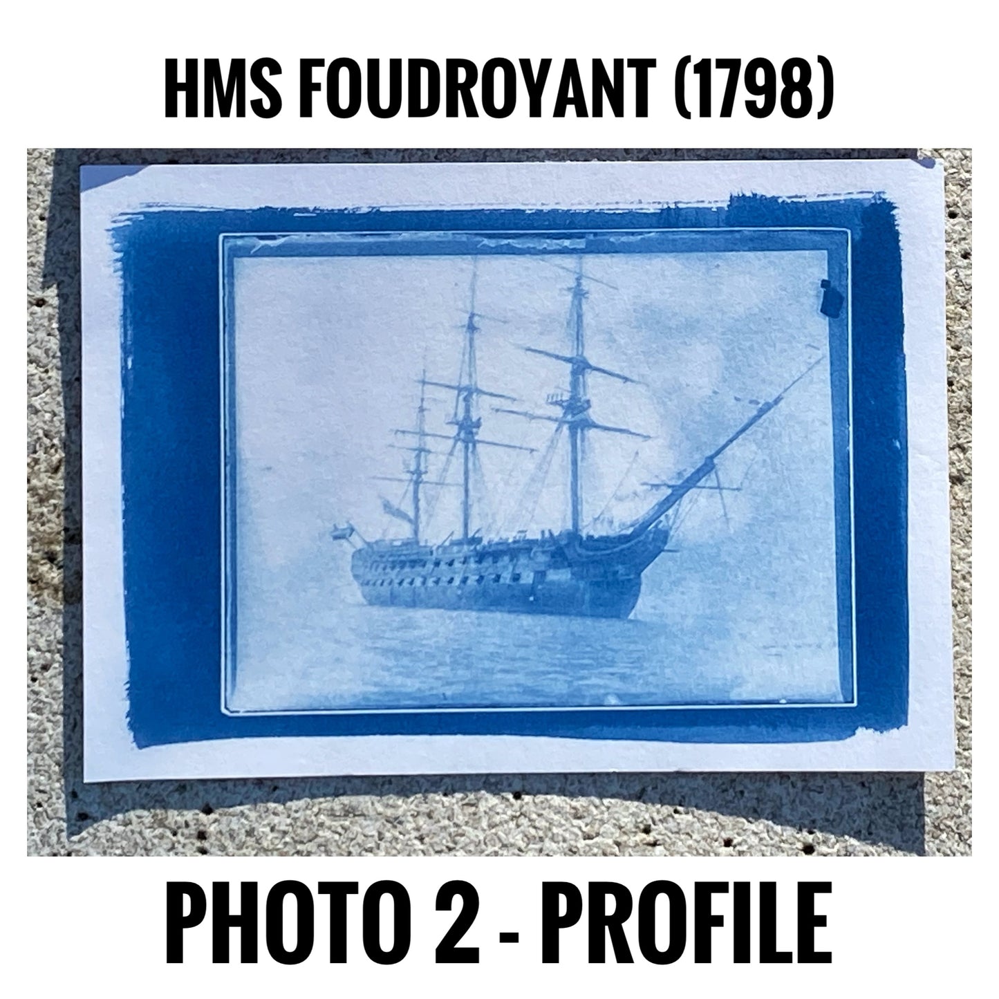 Three Rare photographs of War Ship HMS  Foudroyant (1798) printed with Cyanotype